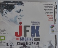 JFK - The Smoking Gun written by Colin McLaren performed by Grant Cartwright on Audio CD (Unabridged)